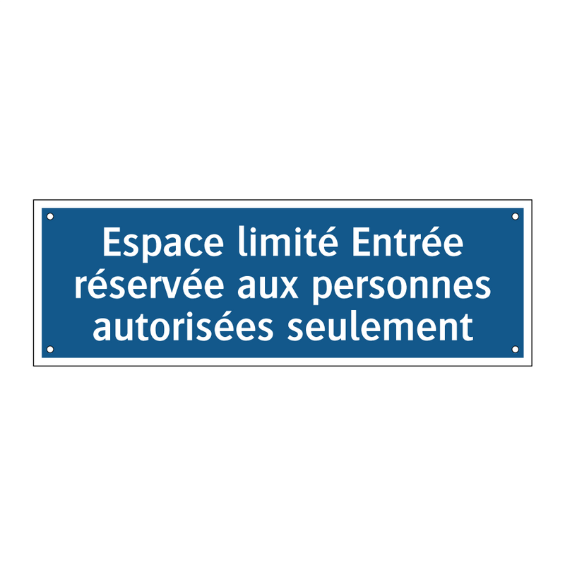 Espace limité Entrée réservée aux personnes autorisées seulement