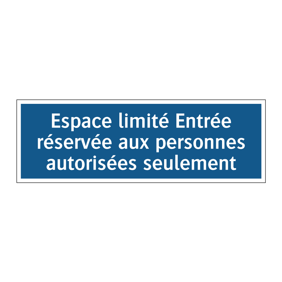 Espace limité Entrée réservée aux personnes autorisées seulement