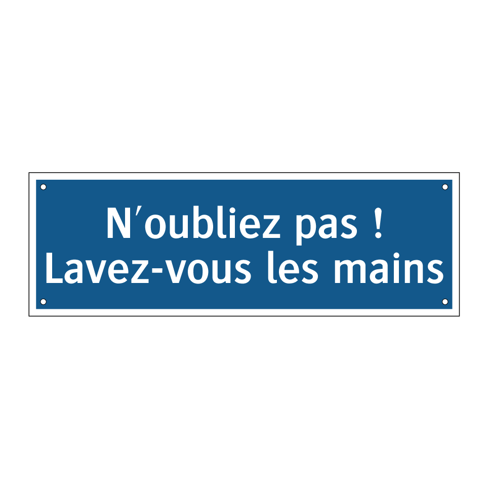N'oubliez pas ! Lavez-vous les mains