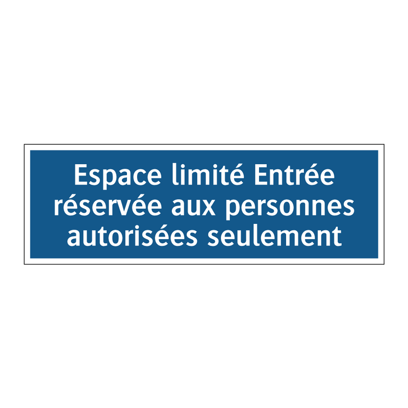 Espace limité Entrée réservée aux personnes autorisées seulement