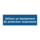 Utilisez un équipement de protection respiratoire
