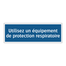 Utilisez un équipement de protection respiratoire
