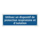Utilisez un dispositif de protection respiratoire et d'isolation