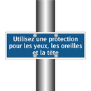 Utilisez une protection pour les yeux, les oreilles et la tête