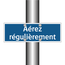 Aérez régulièrement