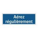 Aérez régulièrement