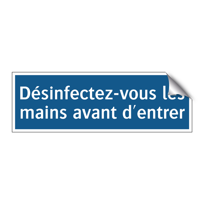 Désinfectez-vous les mains avant d'entrer