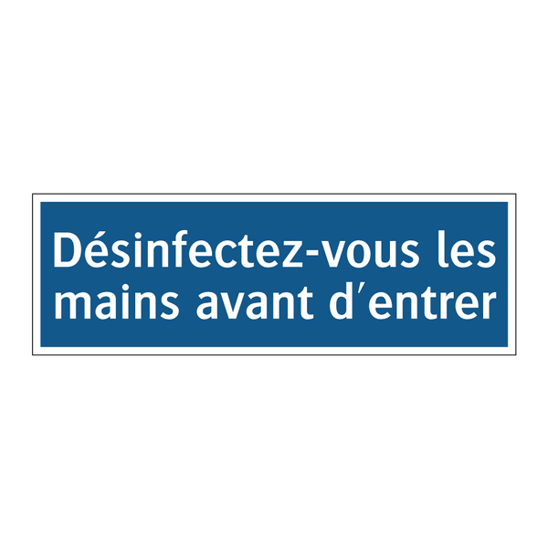 Désinfectez-vous les mains avant d'entrer
