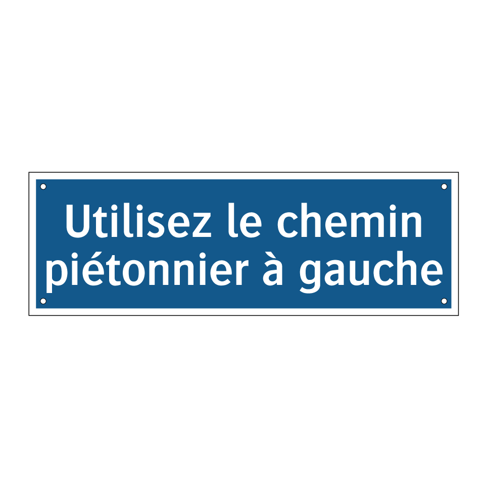 Utilisez le chemin piétonnier à gauche