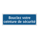 Bouclez votre ceinture de sécurité