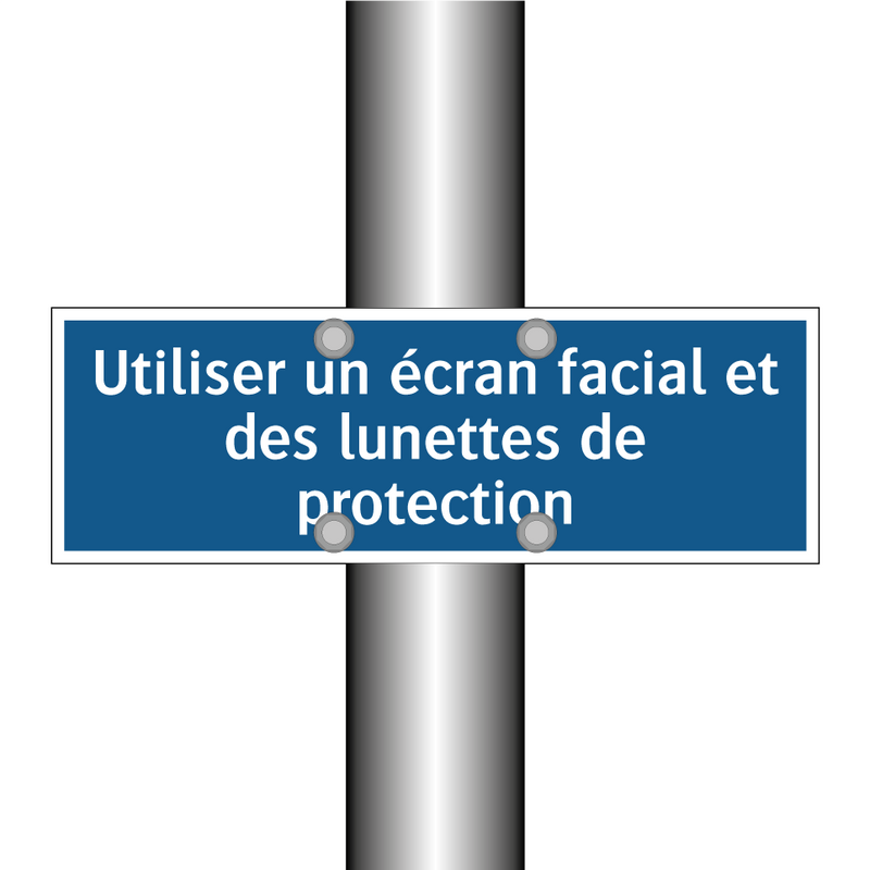 Utiliser un écran facial et des lunettes de protection