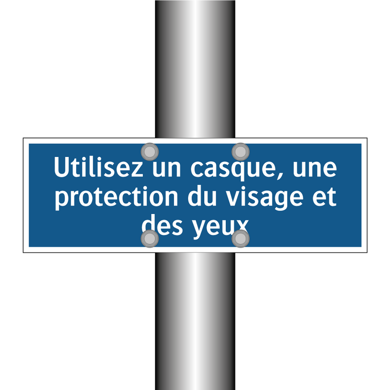 Utilisez un casque, une protection du visage et des yeux