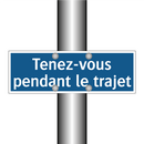 Tenez-vous pendant le trajet
