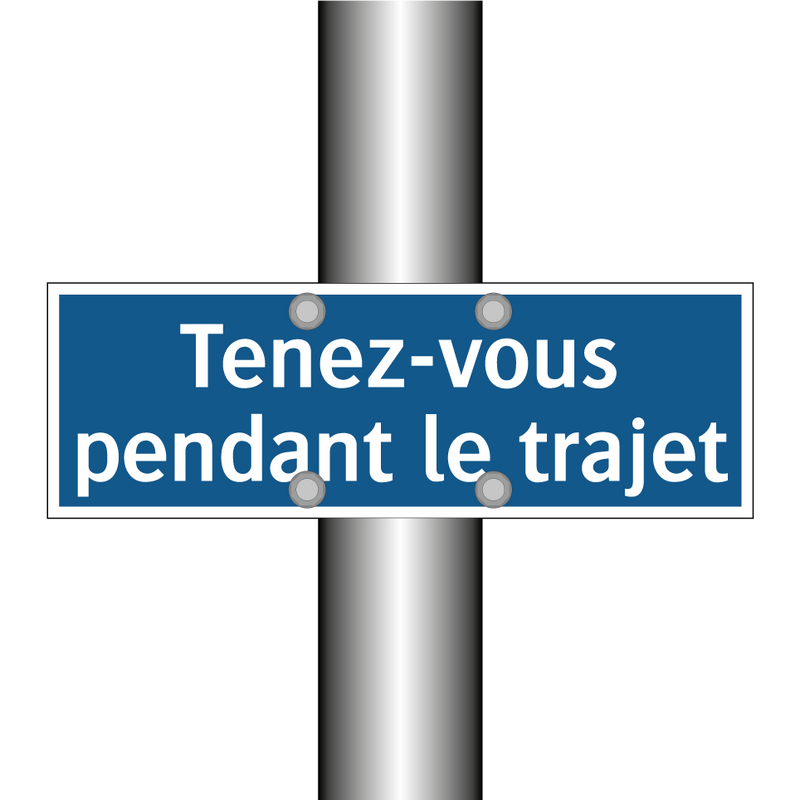 Tenez-vous pendant le trajet