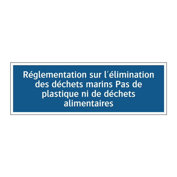 Réglementation sur l'élimination des déchets marins Pas de plastique ni de déchets alimentaires