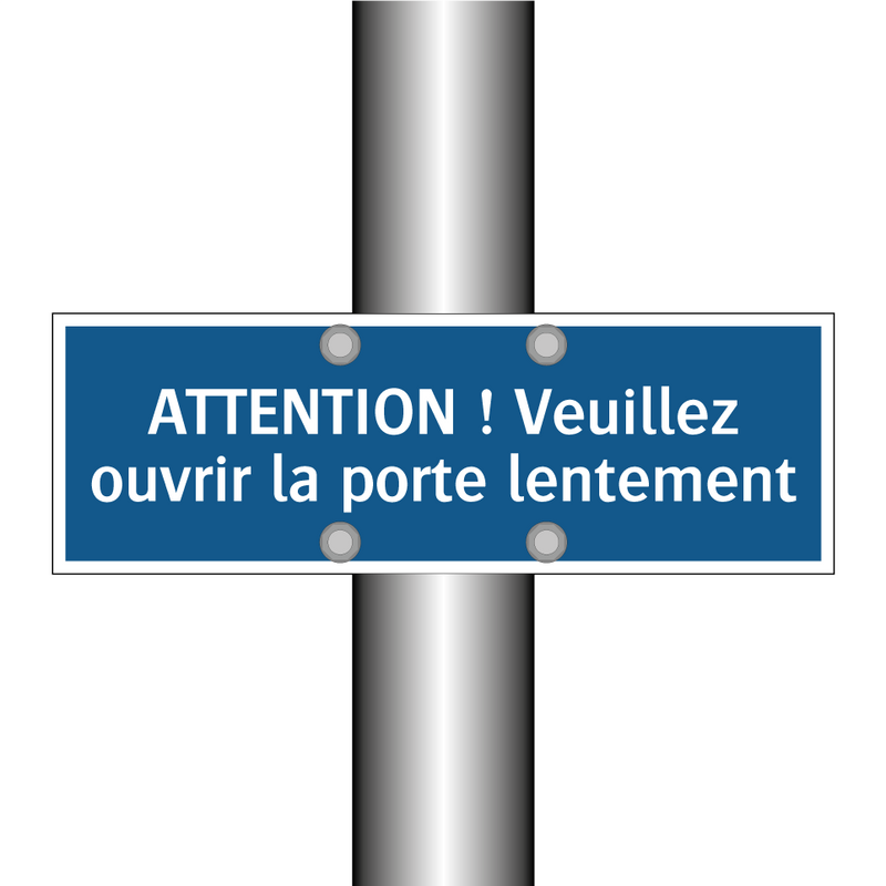 ATTENTION ! Veuillez ouvrir la porte lentement.