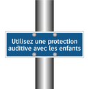 Utilisez une protection auditive avec les enfants