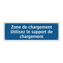 Zone de chargement Utilisez le support de chargement