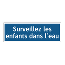 Surveillez les enfants dans l'eau