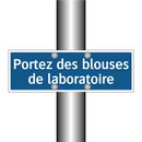 Portez des blouses de laboratoire