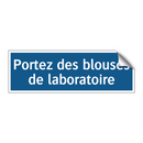 Portez des blouses de laboratoire