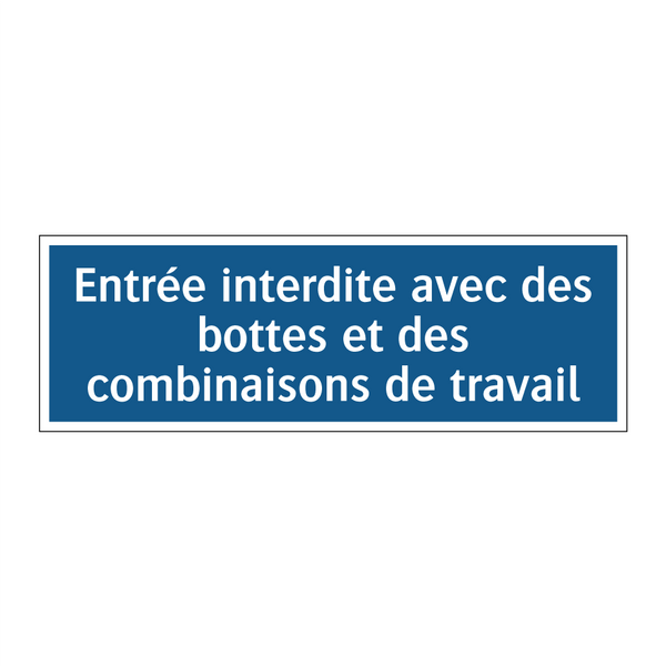 Entrée interdite avec des bottes et des combinaisons de travail