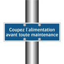 Coupez l'alimentation avant toute maintenance