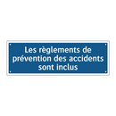 Les règlements de prévention des accidents sont inclus
