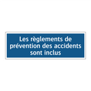 Les règlements de prévention des accidents sont inclus