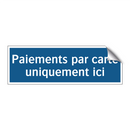 Paiements par carte uniquement ici