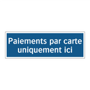 Paiements par carte uniquement ici