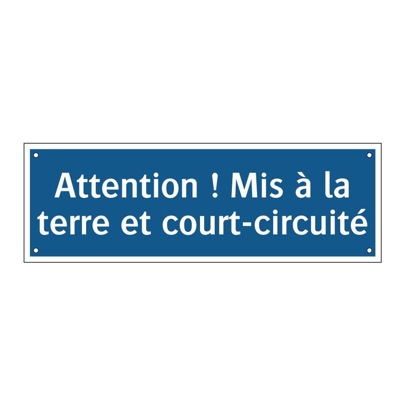 Attention ! Mis à la terre et court-circuité