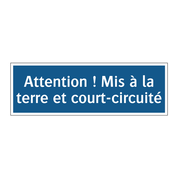 Attention ! Mis à la terre et court-circuité