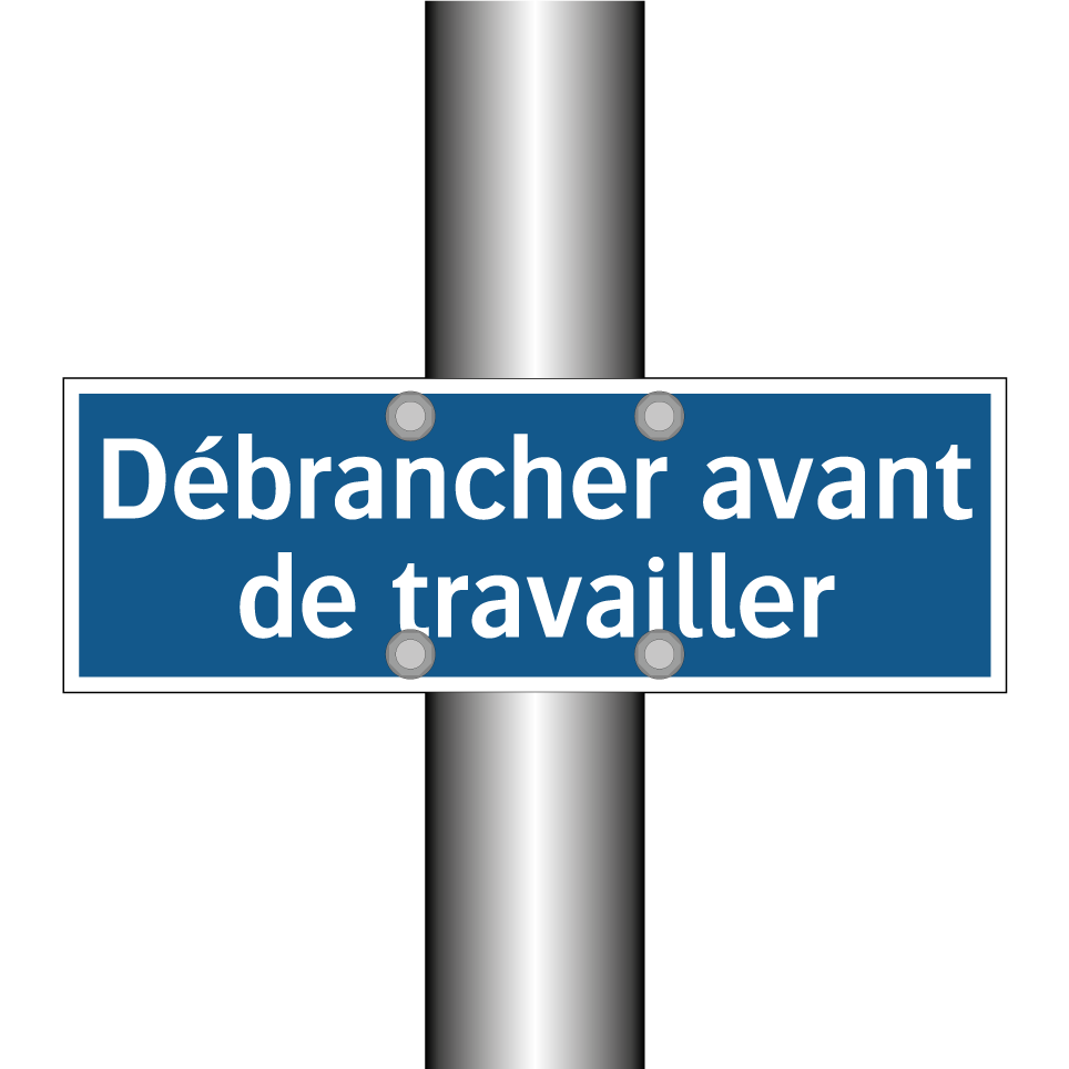 Débrancher avant de travailler