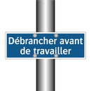 Débrancher avant de travailler