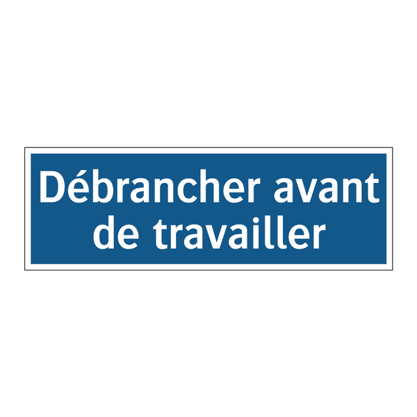 Débrancher avant de travailler