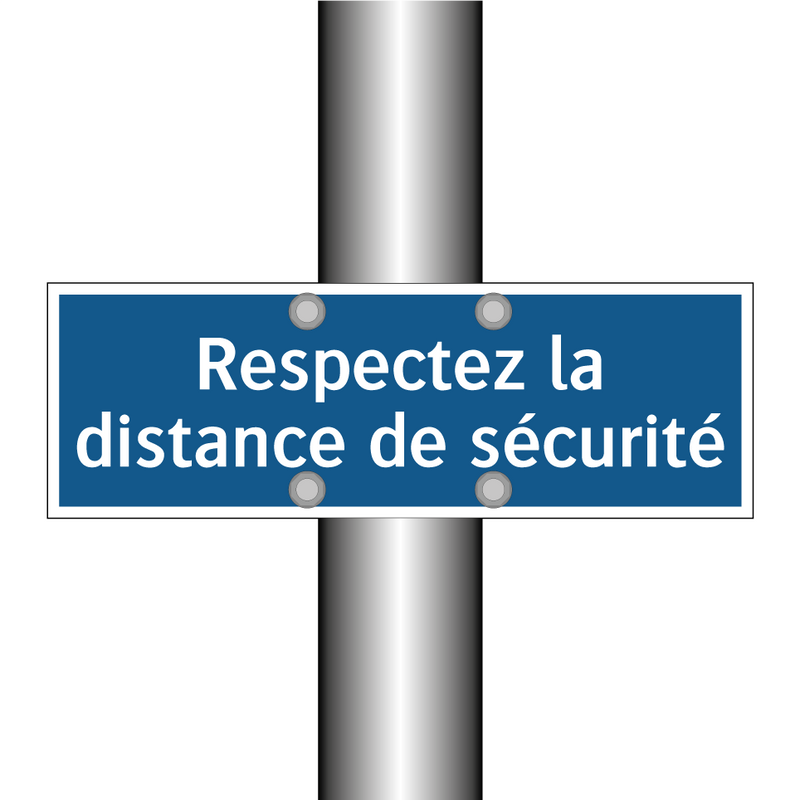Respectez la distance de sécurité