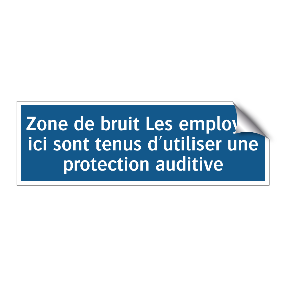 Zone de bruit Les employés ici sont tenus d'utiliser une protection auditive
