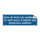 Zone de bruit Les employés ici sont tenus d'utiliser une protection auditive