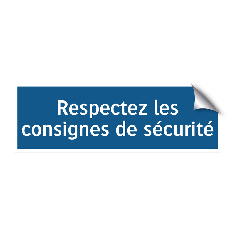 Respectez les consignes de sécurité