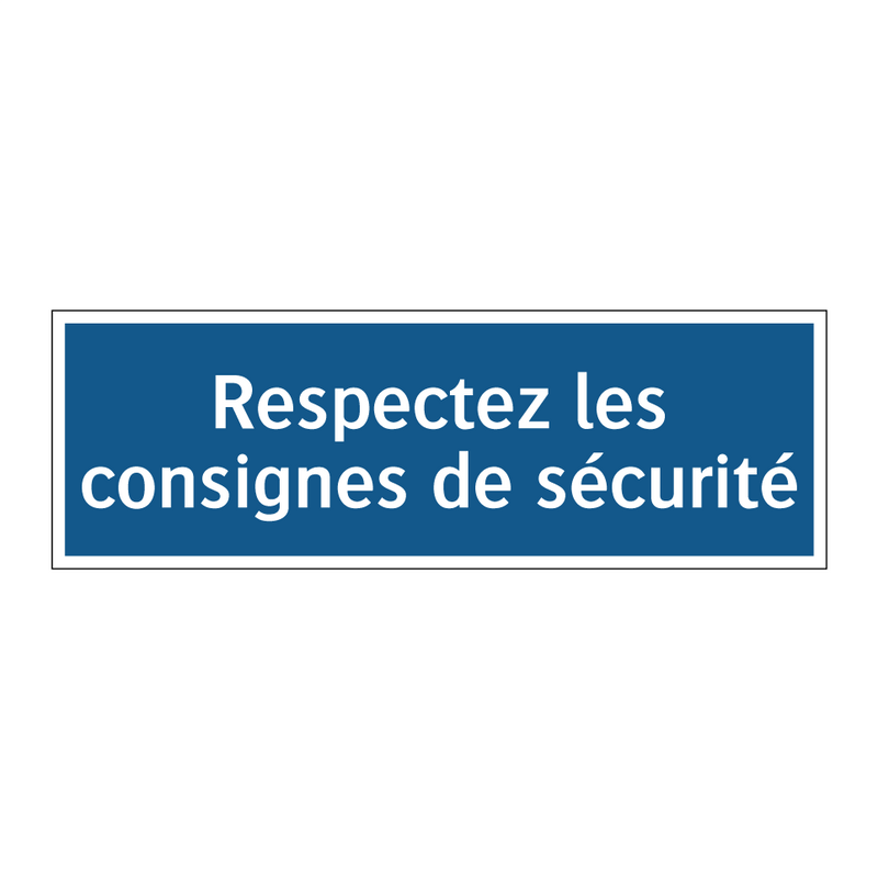 Respectez les consignes de sécurité