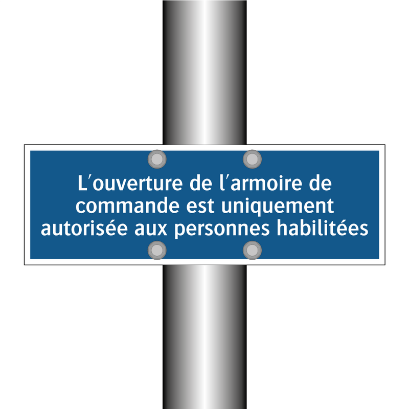 L'ouverture de l'armoire de commande est uniquement autorisée aux personnes habilitées.