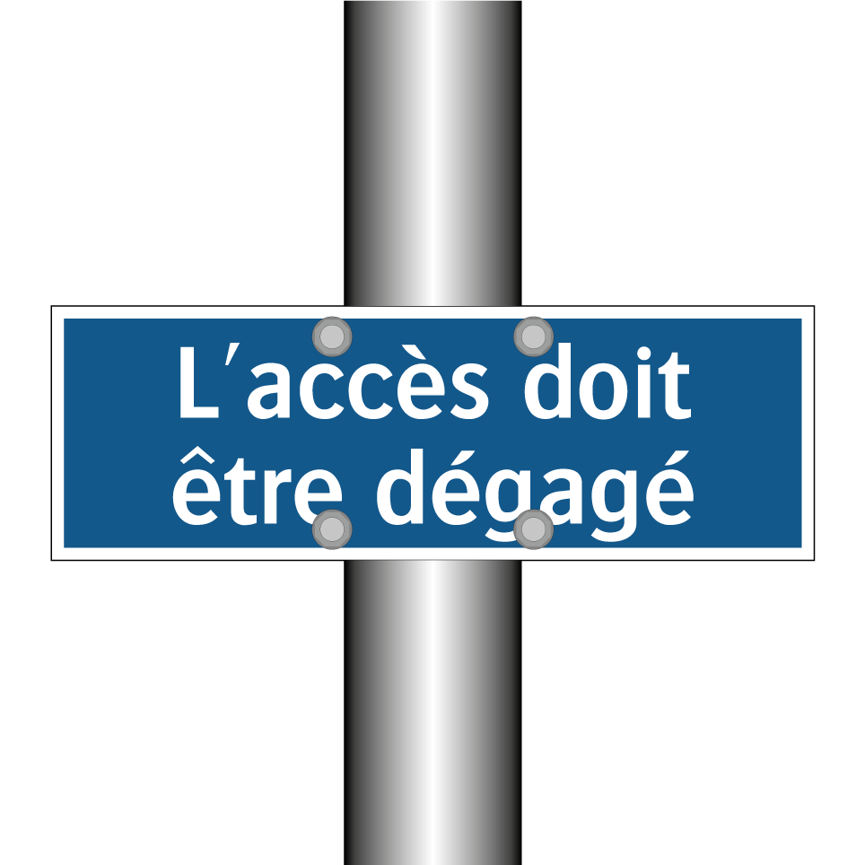 L'accès doit être dégagé
