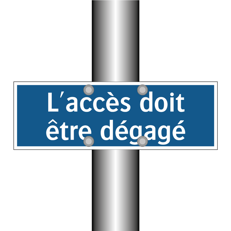 L'accès doit être dégagé