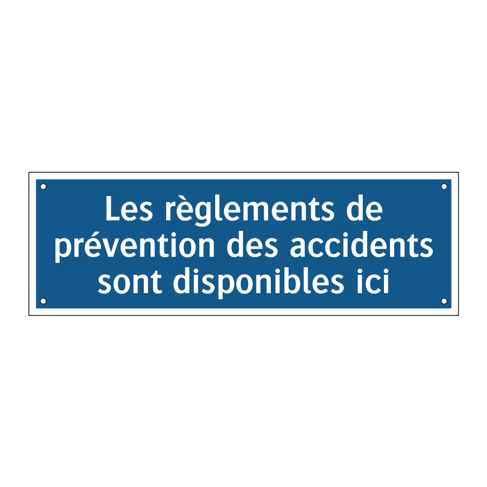 Les règlements de prévention des accidents sont disponibles ici
