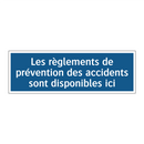 Les règlements de prévention des accidents sont disponibles ici