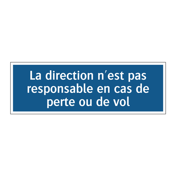 La direction n'est pas responsable en cas de perte ou de vol