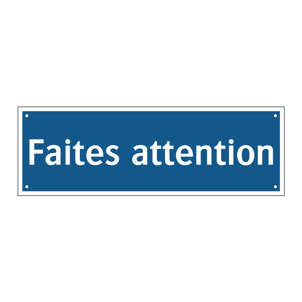 Faites attention