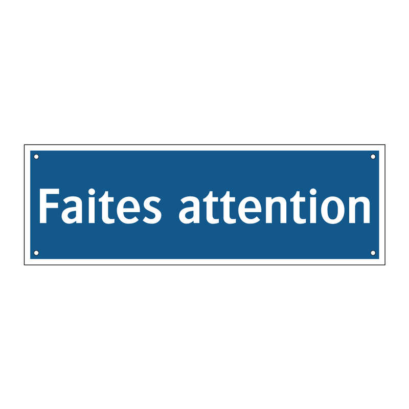 Faites attention