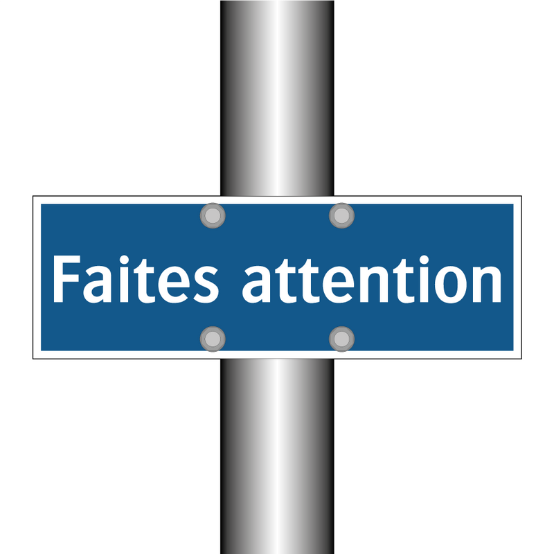 Faites attention